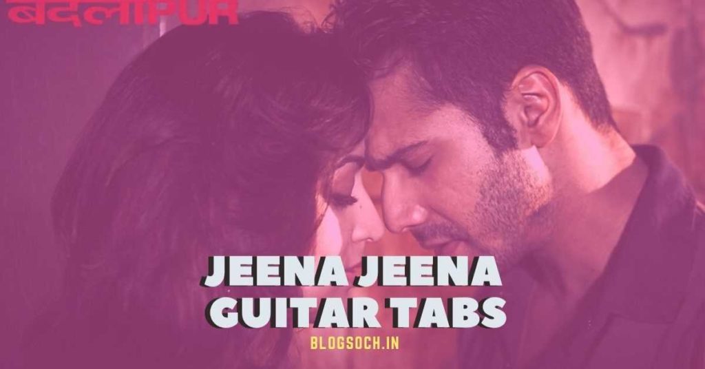 Jeena Jeena Guitar Tabs