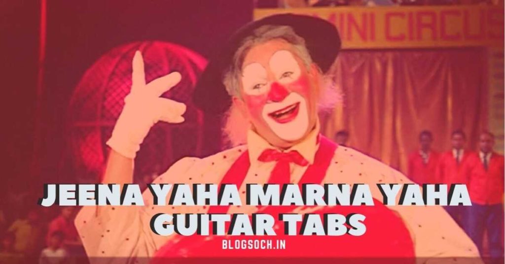 Jeena Yahaan Marna Yahaan Guitar Tabs