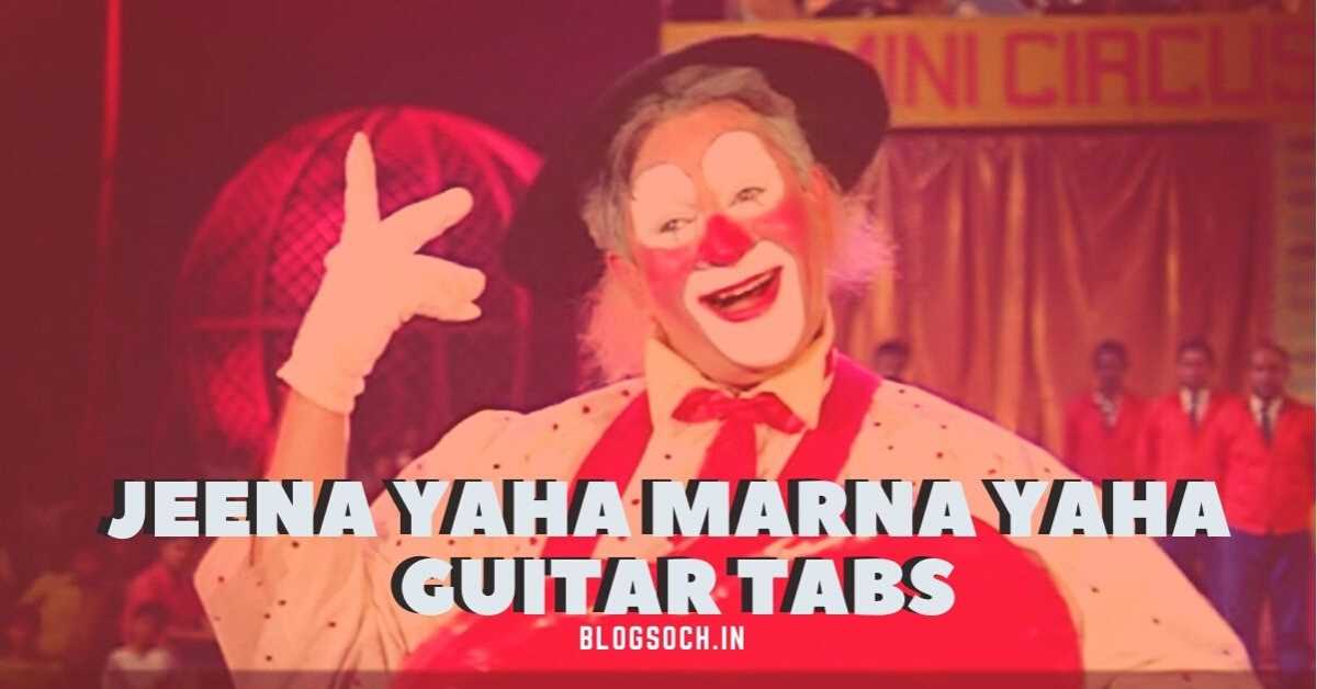 Jeena Yahaan Marna Yahaan Guitar Tabs Blogsoch blogsoch in