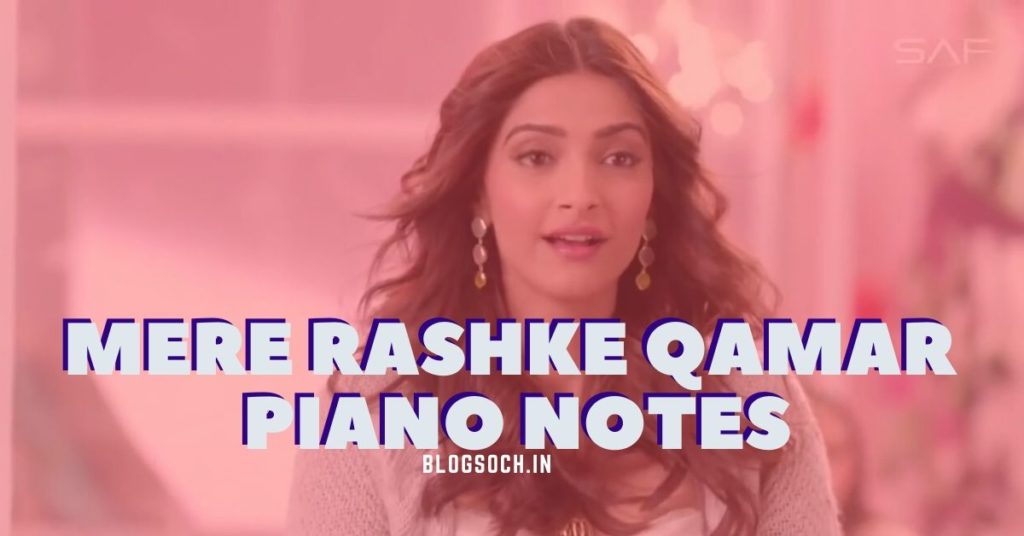 Mere Rashke Qamar Piano Notes