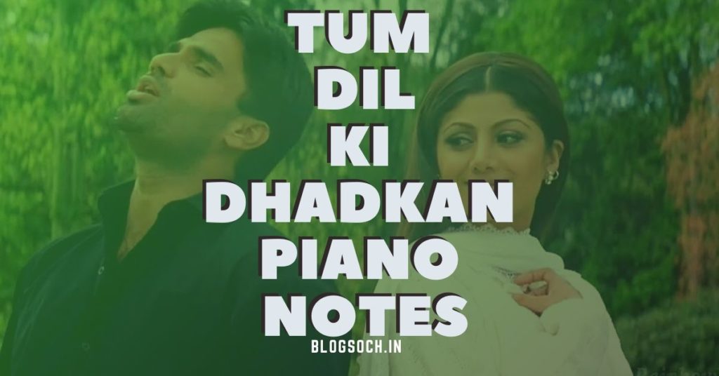 Tum Dil Ki Dhadkan Piano Notes