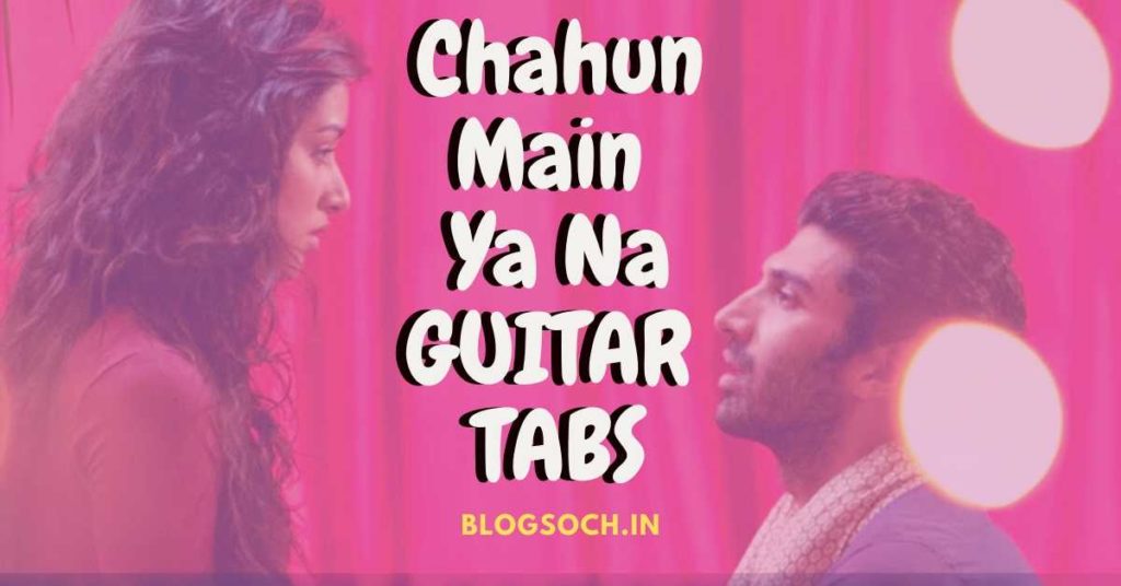 Chahun Main Ya Na Guitar Tabs