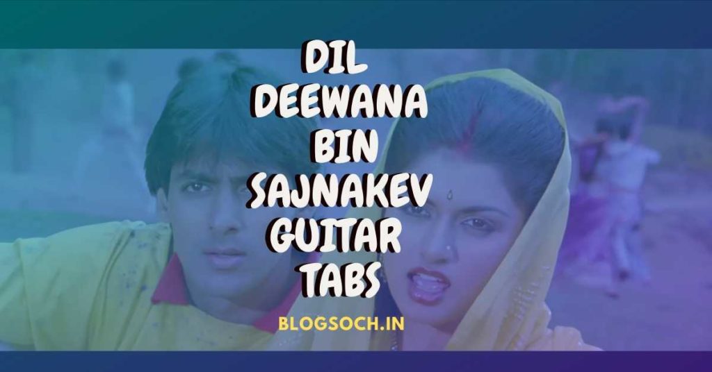 Dil Deewana Bin Sajnake Guitar Tabs