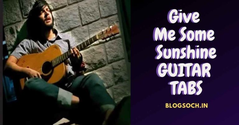 Give Me Some Sunshine Guitar Tabs 3 Idiots Blogsoch