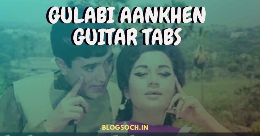 Gulabi Aankhen Guitar Tabs