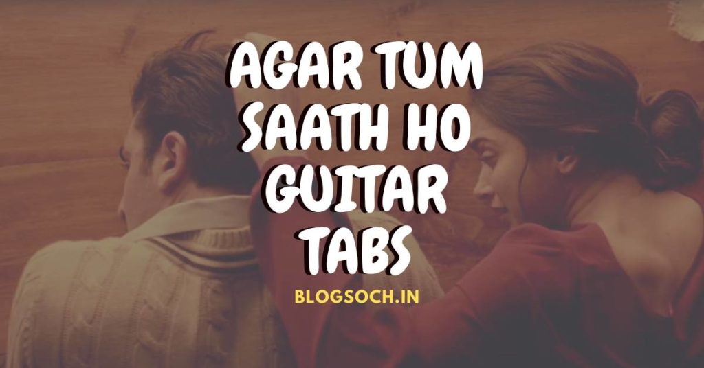 Agar Tum Saath Ho Guitar Tabs