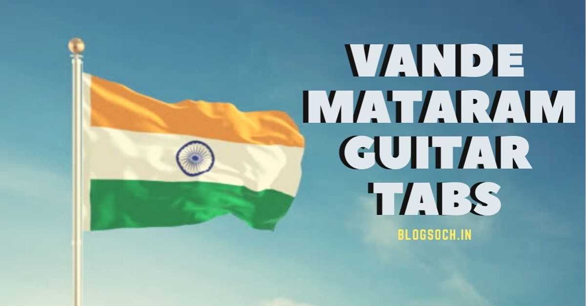 Vande Mataram Guitar Tabs | Blogsoch