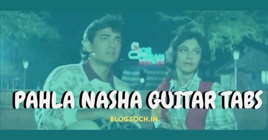 Pehla Nasha Guitar Tabs