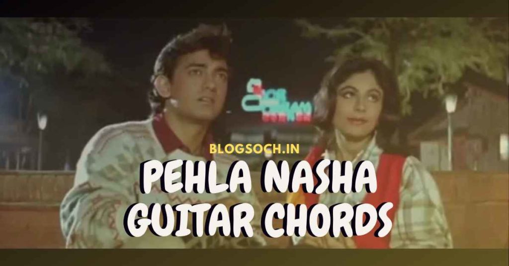 Pehla Nasha Guitar Chords