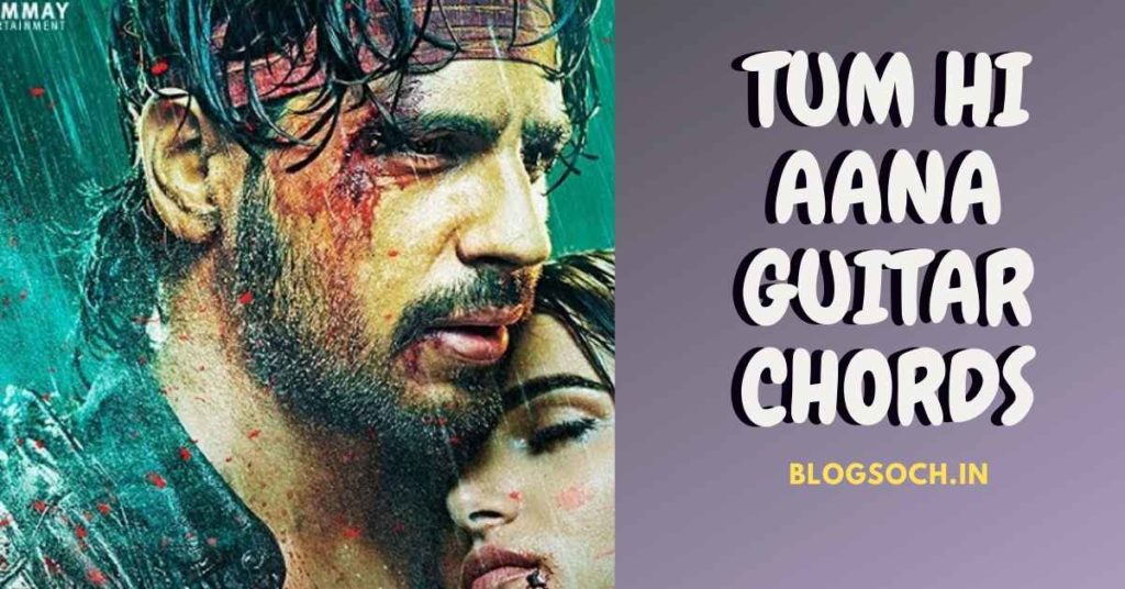 Tum Hi Aana Guitar Chords