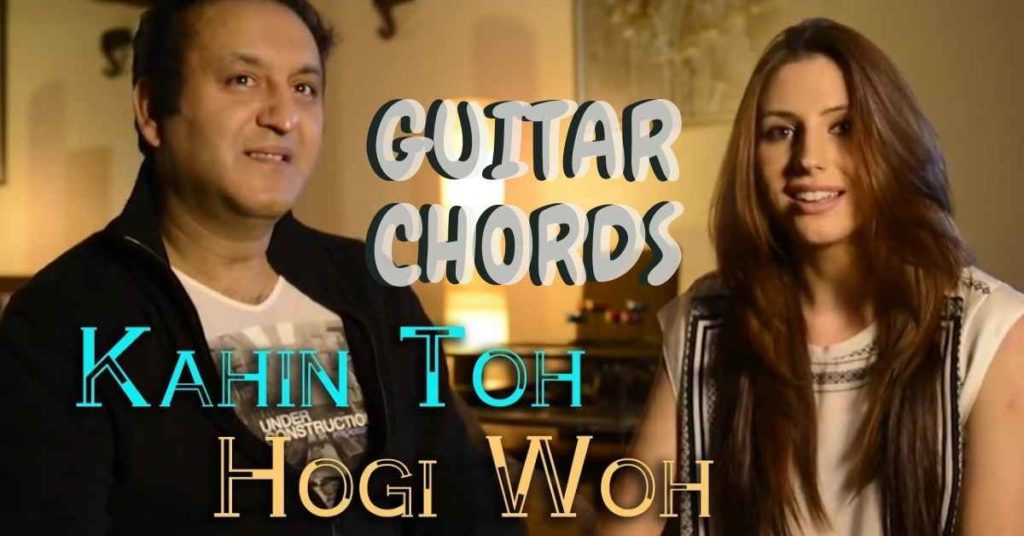 Kahin Toh Hogi Wo Guitar Chords