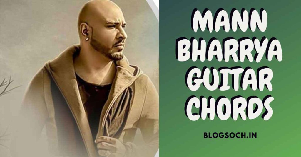 Mann Bharrya Guitar Chords