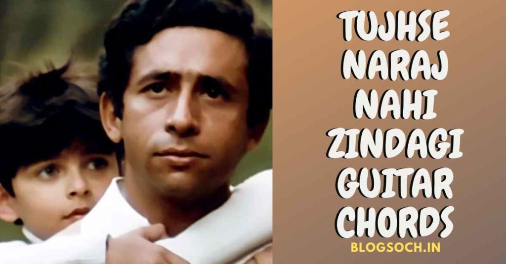 Tujhse Naraz Nahi Zindagi Guitar Chords