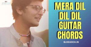 Mera Dil Dil Dil Guitar Chords Full Song - Blogsoch