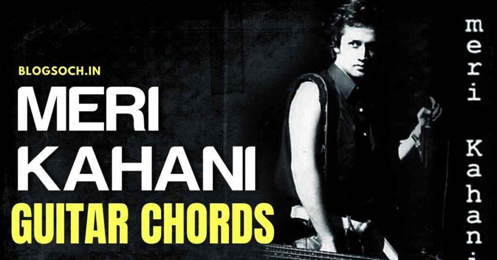 Meri Kahani Guitar Chords