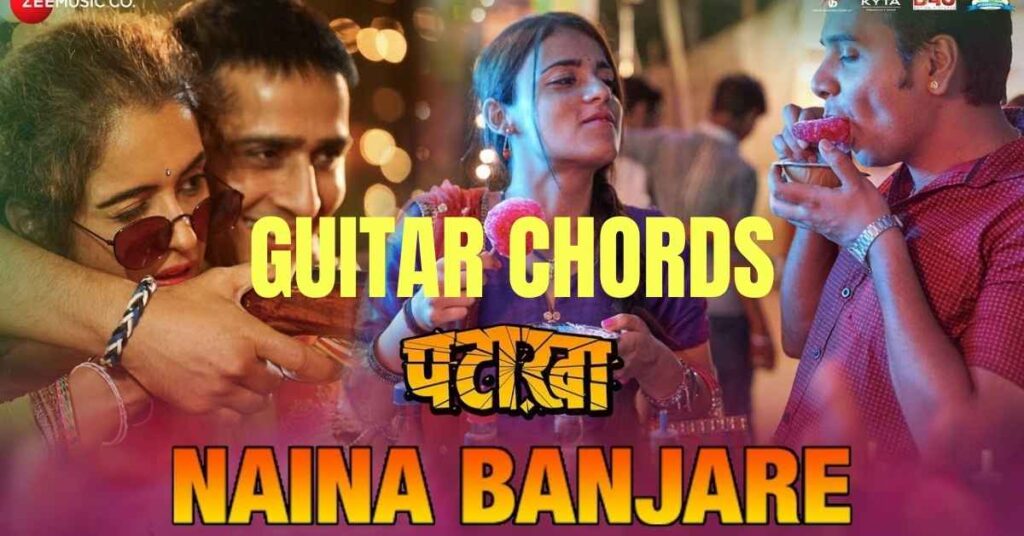 Naina Banjare Guitar Chords