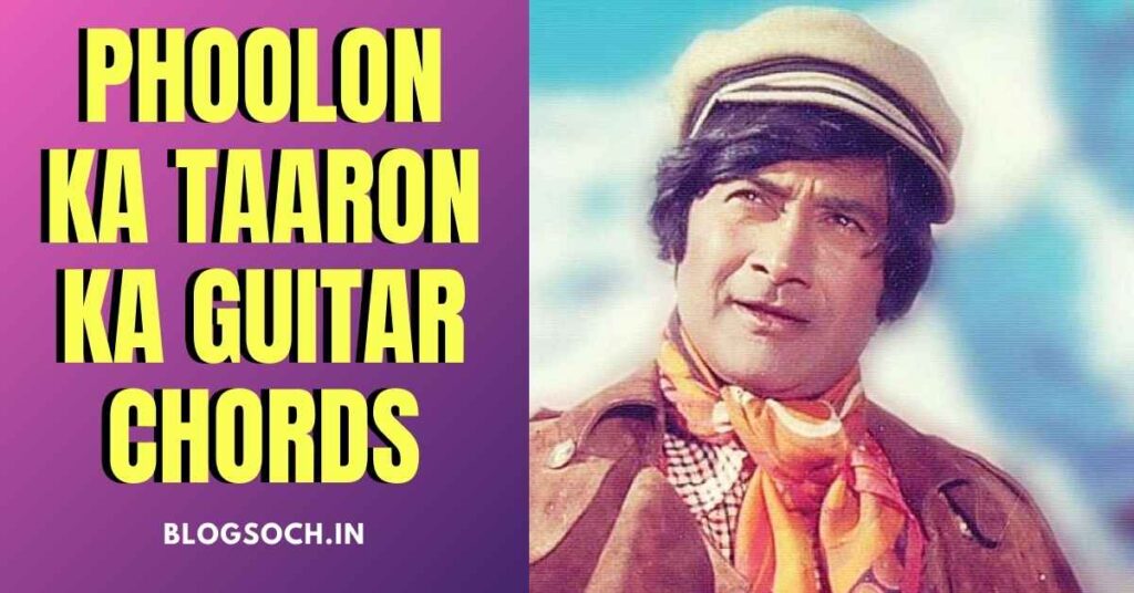 Phoolon Ka Taaron Ka Guitar Chords