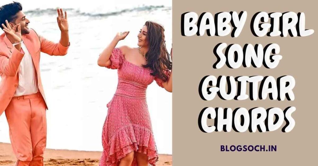 Baby Girl Song Guitar Chords Guru Randhawa