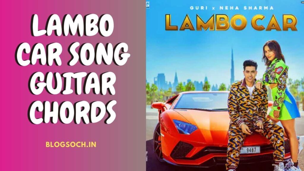 Lambo Car Song Guitar Chords